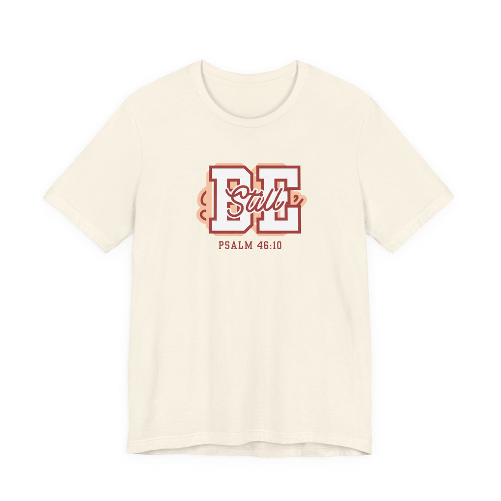 Be Still – Psalm 46:10 T-Shirt | Live the Verse Collection | all4HIM