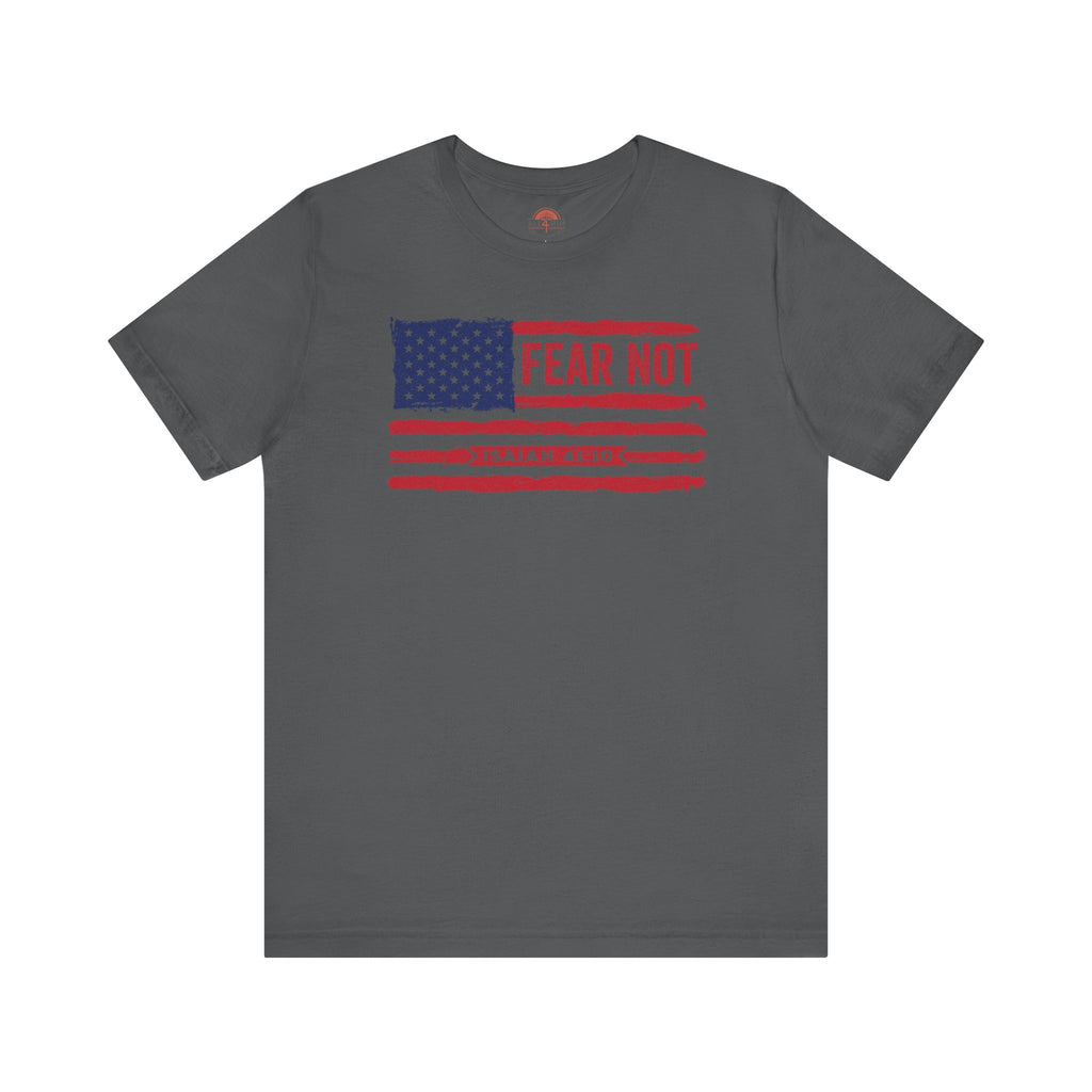 Fear Not - Isaiah 41:10 Patriotic T-Shirt | Live the Verse | all4HIM Collection