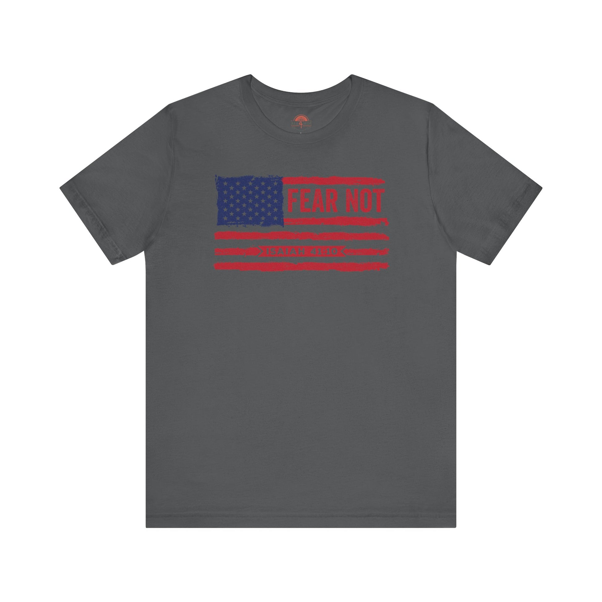 Fear Not - Isaiah 41:10 Patriotic T-Shirt | Live the Verse | all4HIM Collection