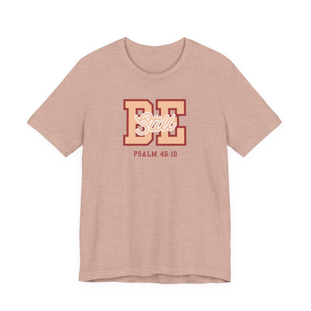 Be Still – Psalm 46:10 T-Shirt | Live the Verse Collection | all4HIM