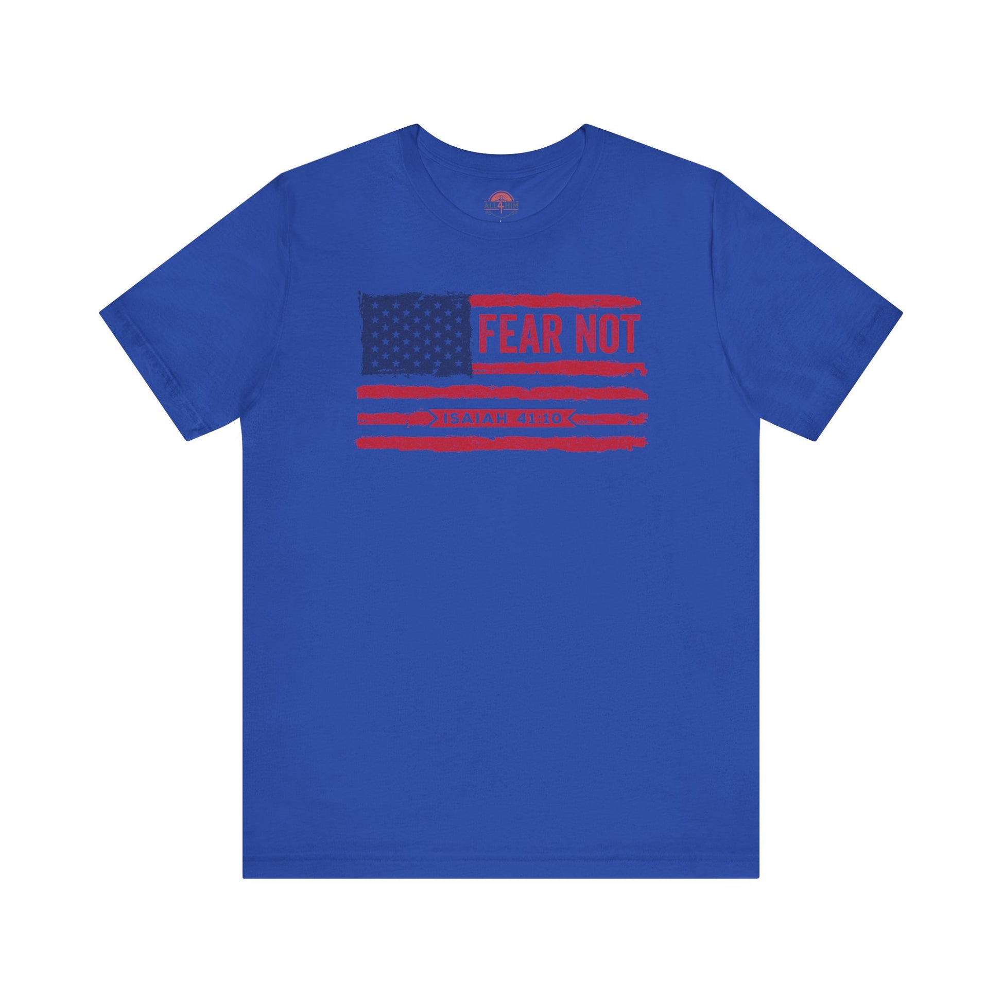 Fear Not - Isaiah 41:10 Patriotic T-Shirt | Live the Verse | all4HIM Collection