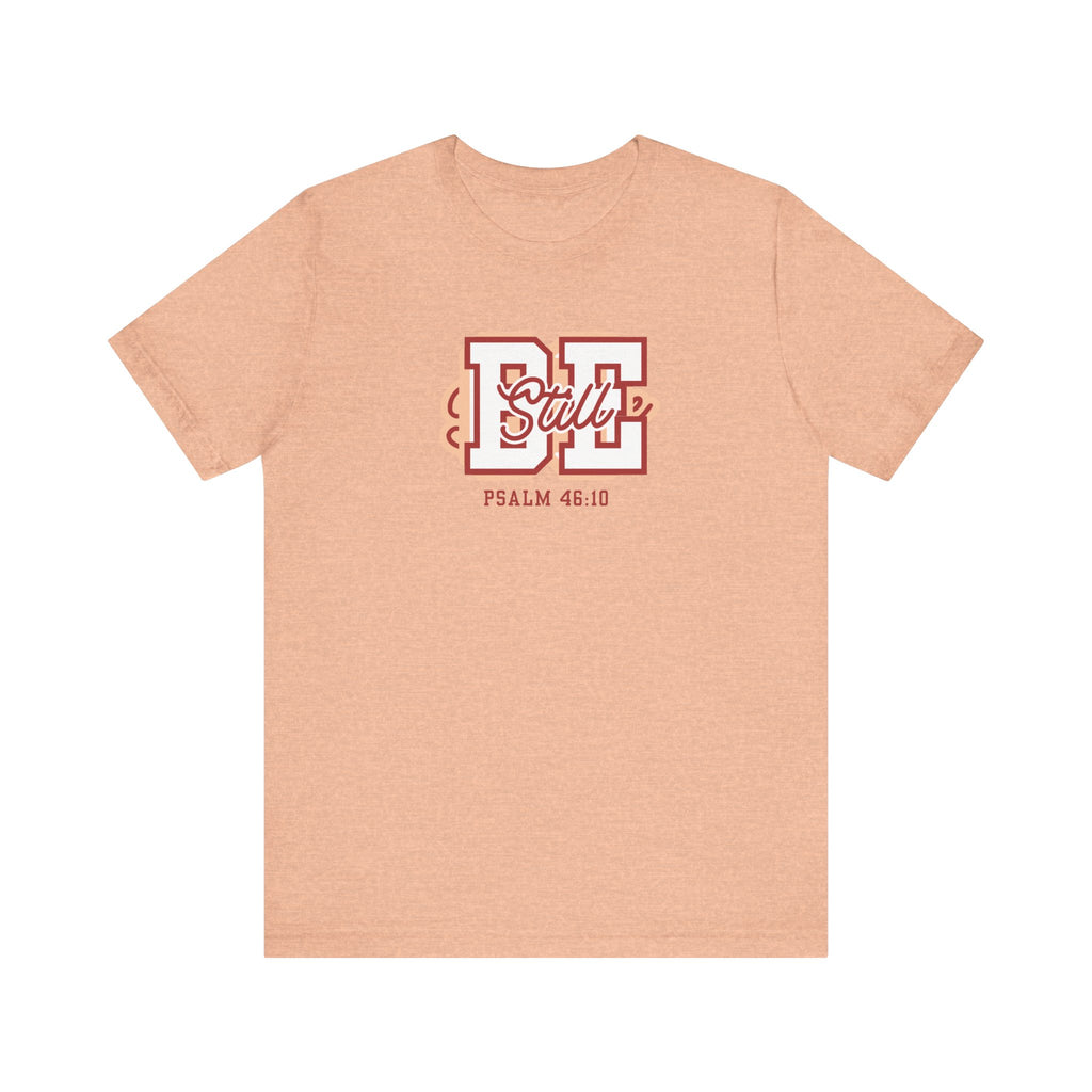 Be Still – Psalm 46:10 T-Shirt | Live the Verse Collection | all4HIM