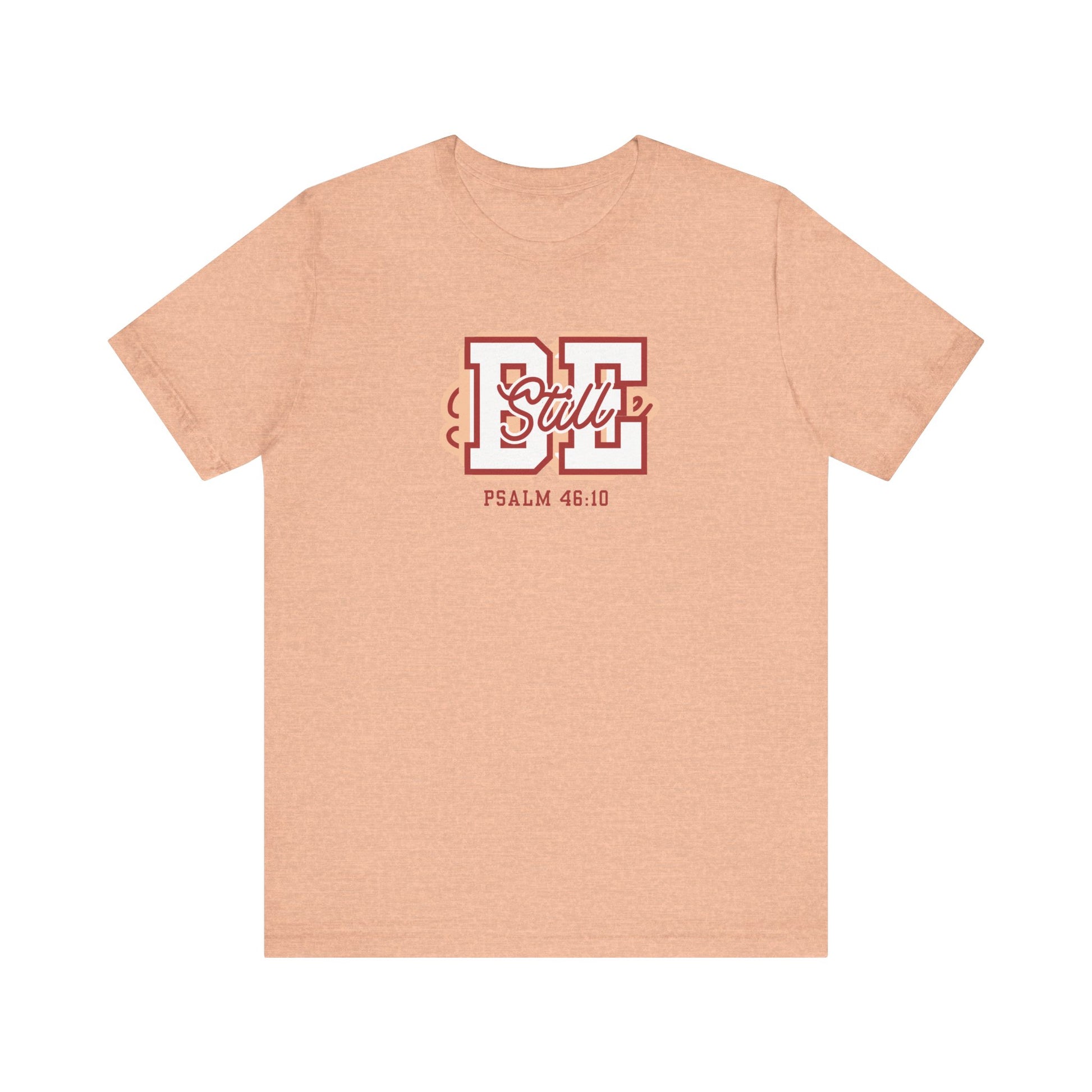 Be Still – Psalm 46:10 T-Shirt | Live the Verse Collection | all4HIM