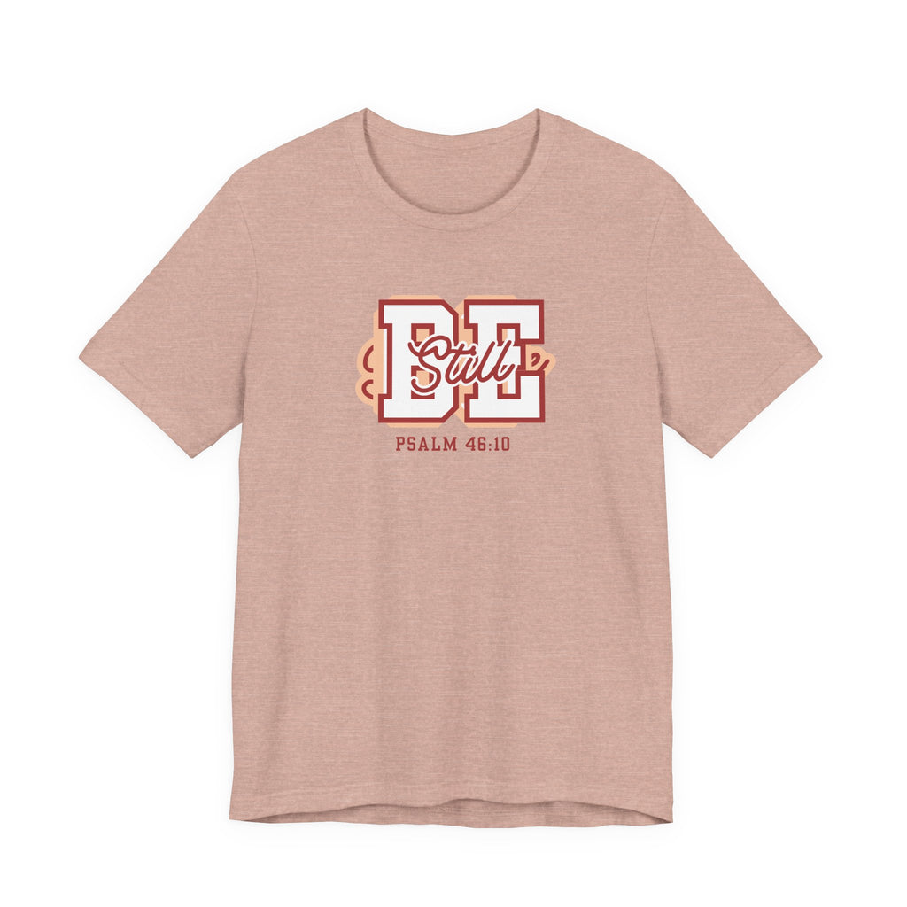 Be Still – Psalm 46:10 T-Shirt | Live the Verse Collection | all4HIM
