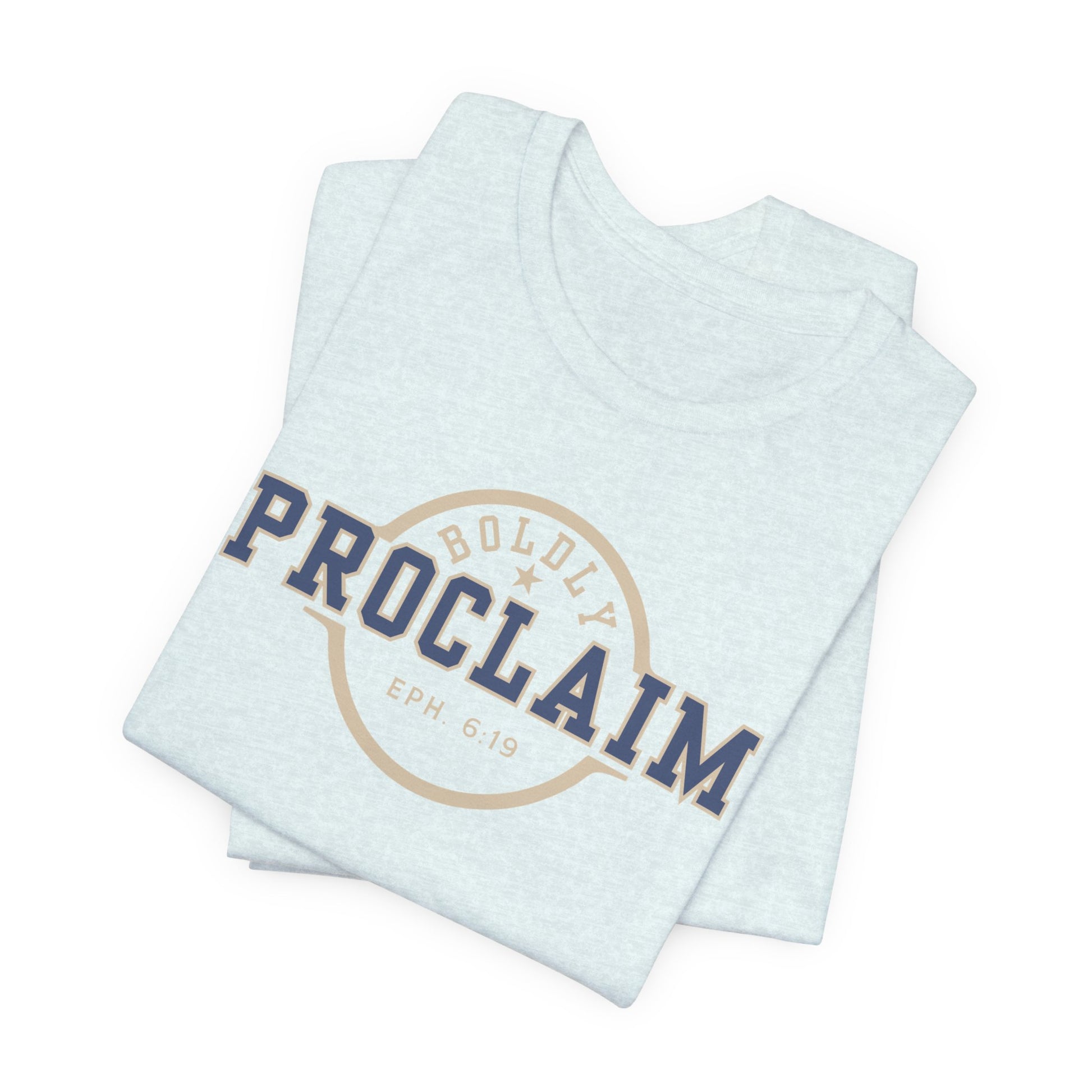 Boldly Proclaim – Ephesians 6:19 – T-Shirt | Live the Verse | all4HIM