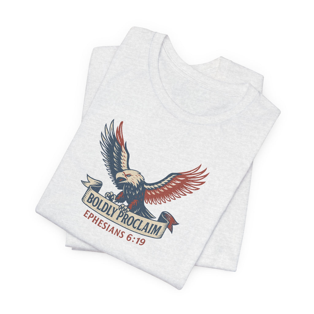Boldly Proclaim – Ephesians 6:19 – T-Shirt | Live the Verse | all4HIM