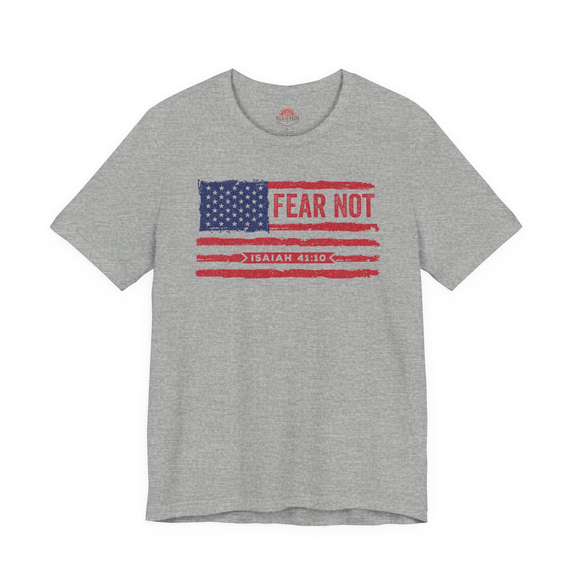 Fear Not - Isaiah 41:10 Patriotic T-Shirt | Live the Verse | all4HIM Collection