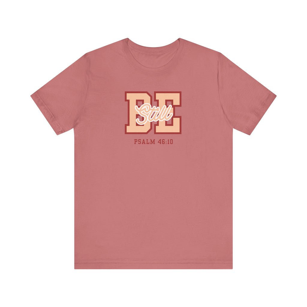 Be Still – Psalm 46:10 T-Shirt | Live the Verse Collection | all4HIM