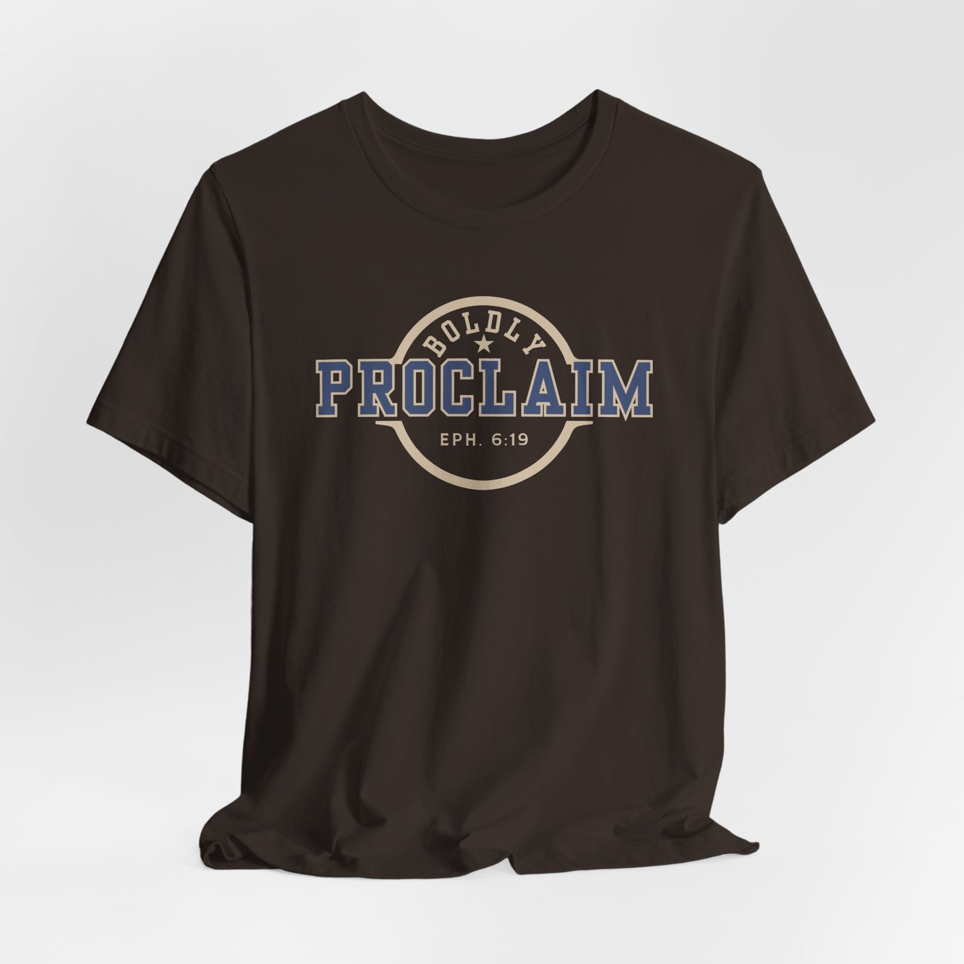 Boldly Proclaim – Ephesians 6:19 – T-Shirt | Live the Verse | all4HIM