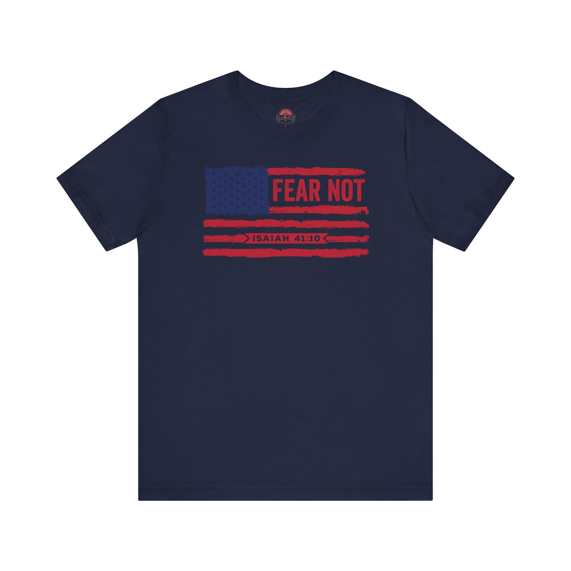 Fear Not - Isaiah 41:10 Patriotic T-Shirt | Live the Verse | all4HIM Collection