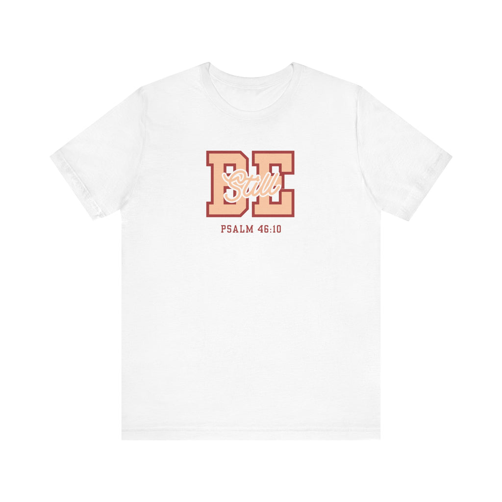 Be Still – Psalm 46:10 T-Shirt | Live the Verse Collection | all4HIM