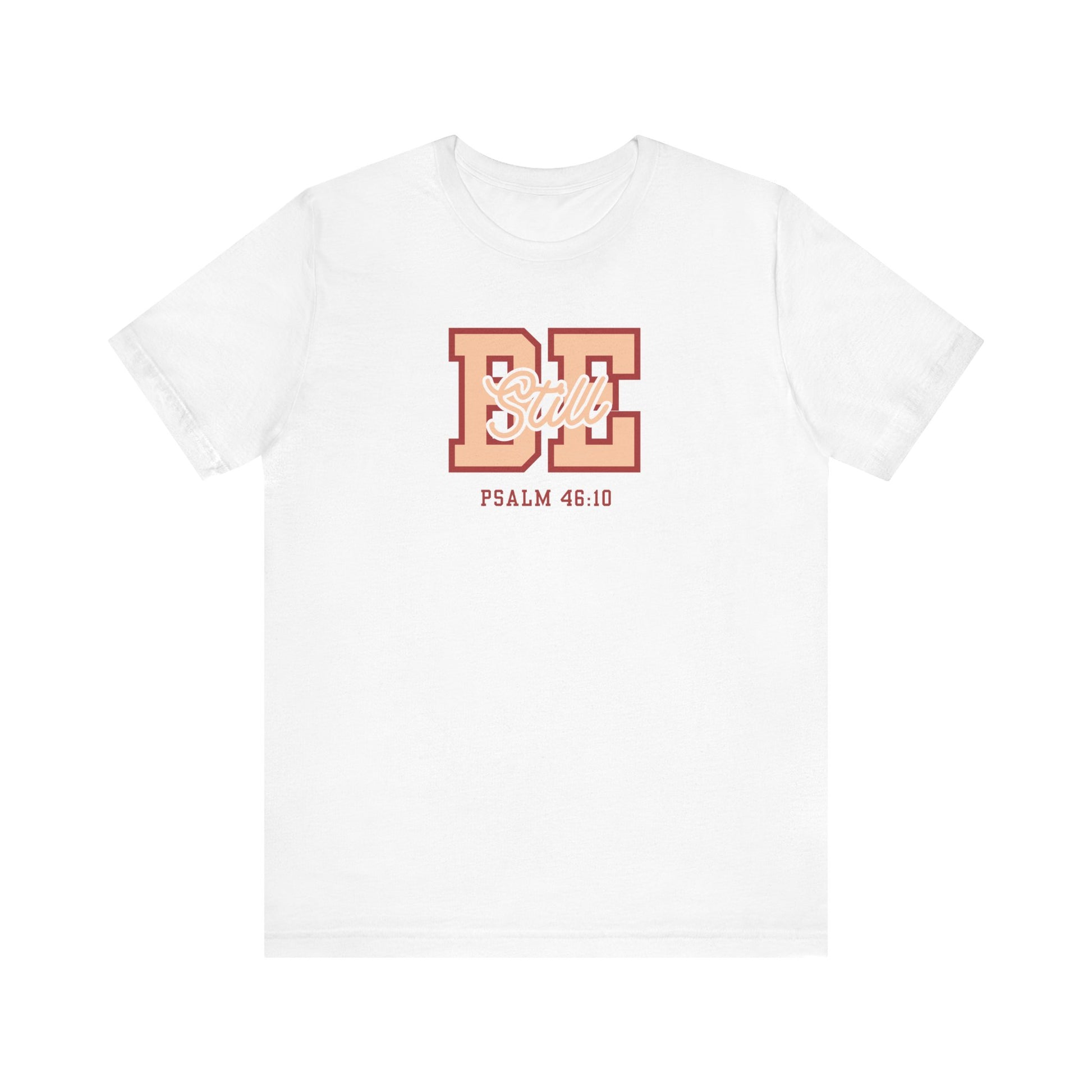 Be Still – Psalm 46:10 T-Shirt | Live the Verse Collection | all4HIM