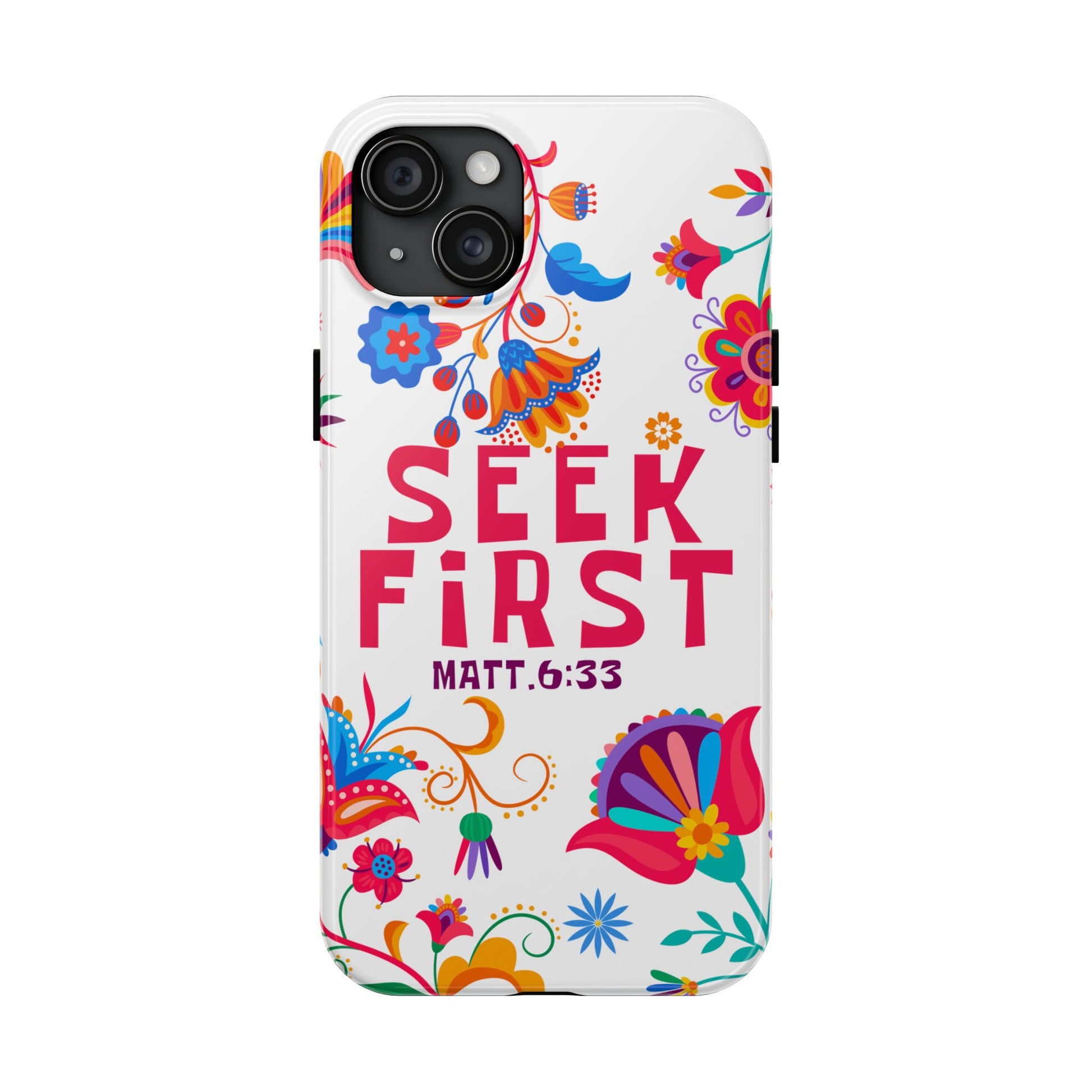 Seek First – Matthew 6:33 Phone Case | Live the Verse Collection