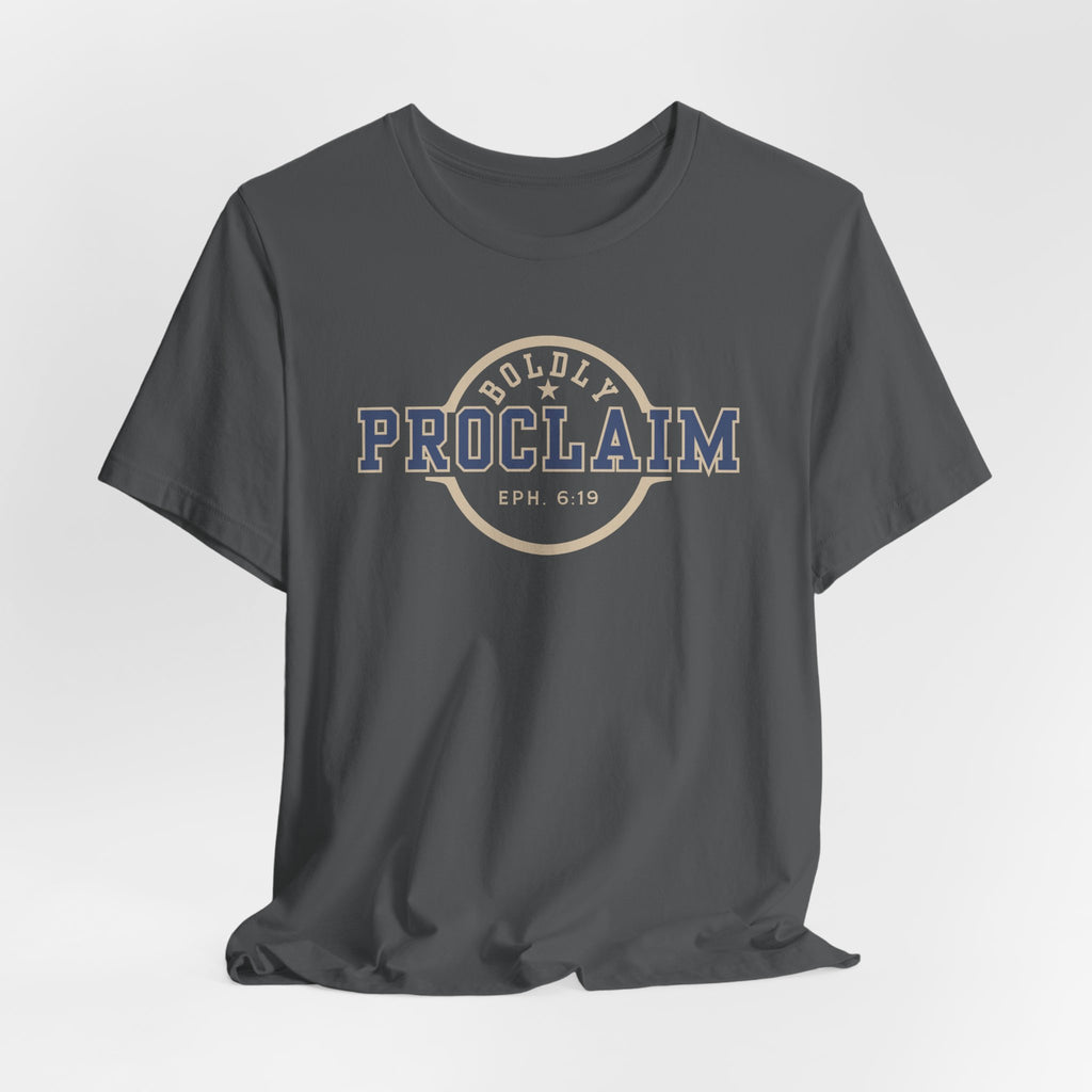 Boldly Proclaim – Ephesians 6:19 – T-Shirt | Live the Verse | all4HIM