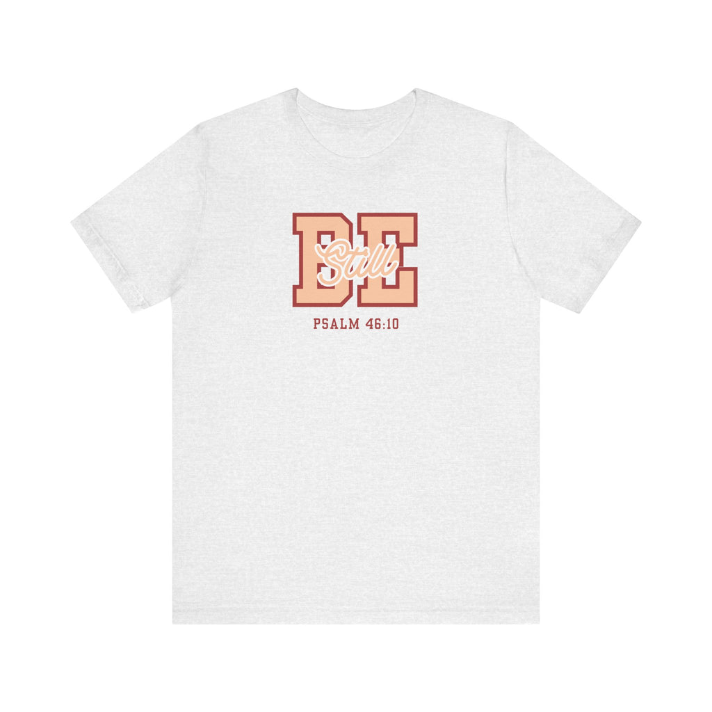 Be Still – Psalm 46:10 T-Shirt | Live the Verse Collection | all4HIM