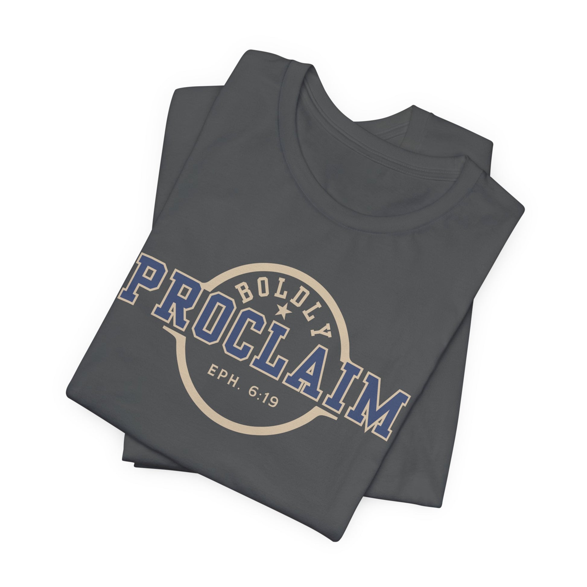 Boldly Proclaim – Ephesians 6:19 – T-Shirt | Live the Verse | all4HIM