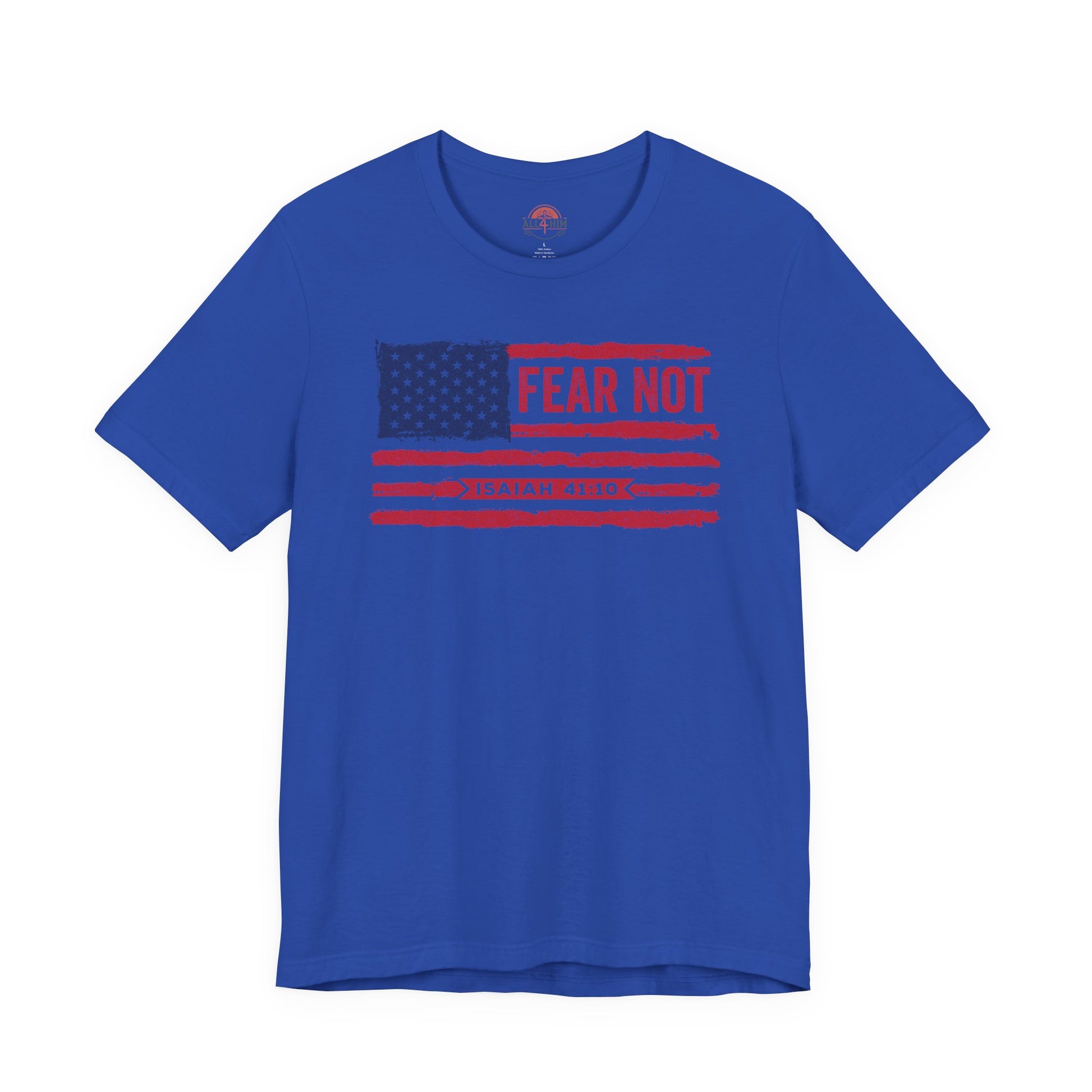 Fear Not - Isaiah 41:10 Patriotic T-Shirt | Live the Verse | all4HIM Collection
