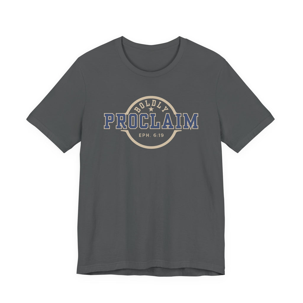 Boldly Proclaim – Ephesians 6:19 – T-Shirt | Live the Verse | all4HIM