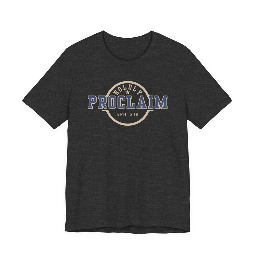 Boldly Proclaim – Ephesians 6:19 – T-Shirt | Live the Verse | all4HIM