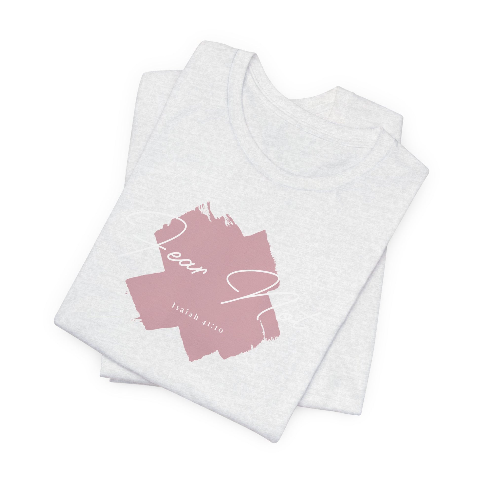 Fear Not - Isaiah 41:10 – T-Shirt | Live the Verse | all4HIM