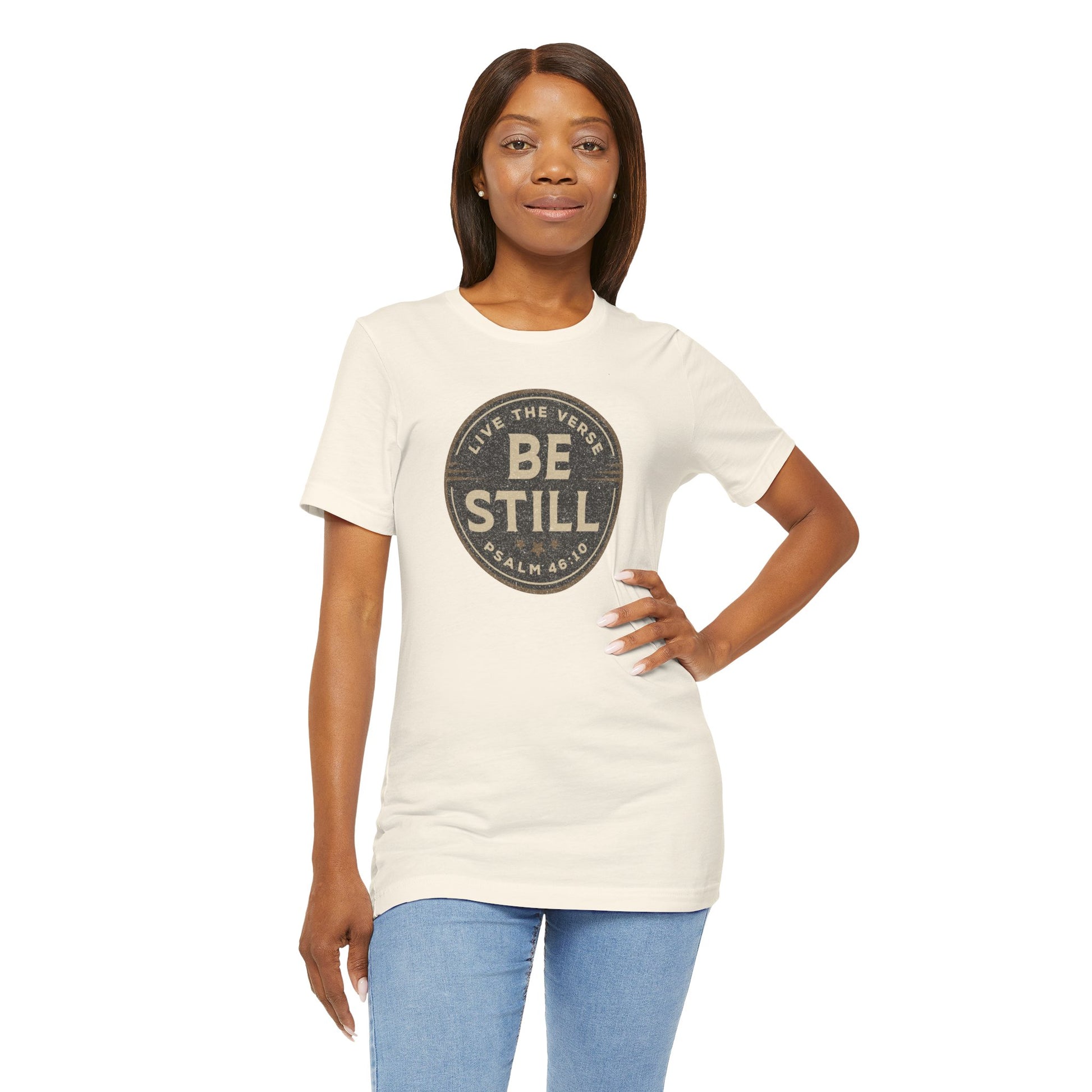 Be Still – Psalm 46:10 T-Shirt | Live the Verse Collection | all4HIM