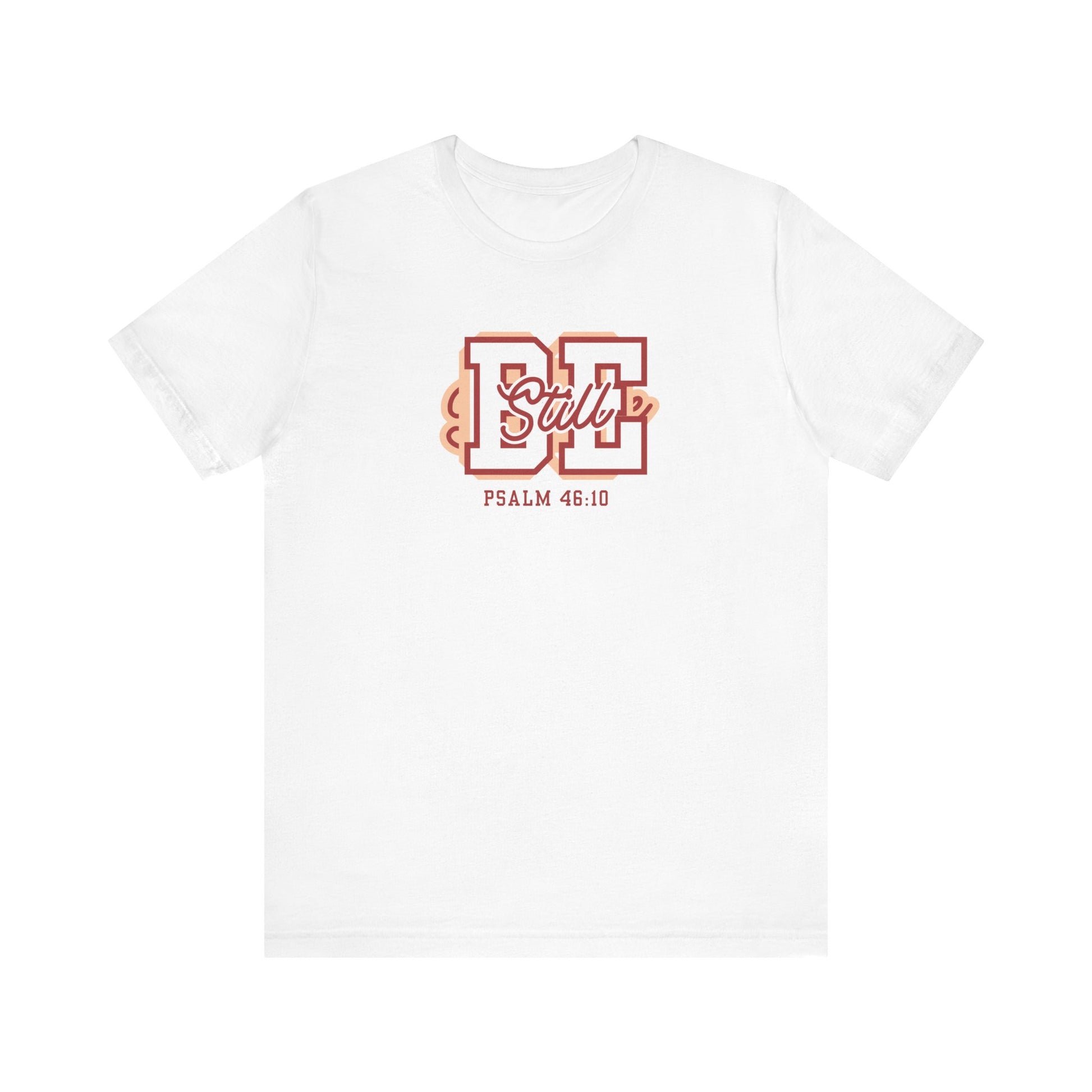Be Still – Psalm 46:10 T-Shirt | Live the Verse Collection | all4HIM