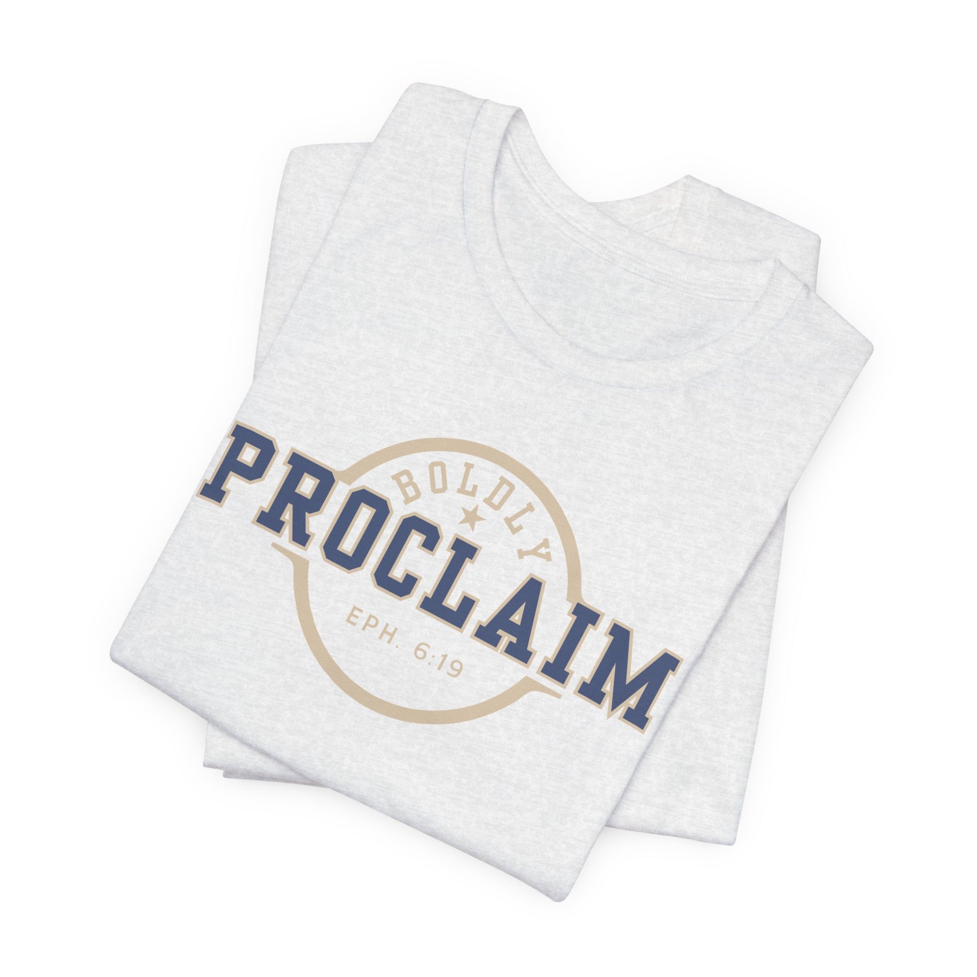 Boldly Proclaim – Ephesians 6:19 – T-Shirt | Live the Verse | all4HIM