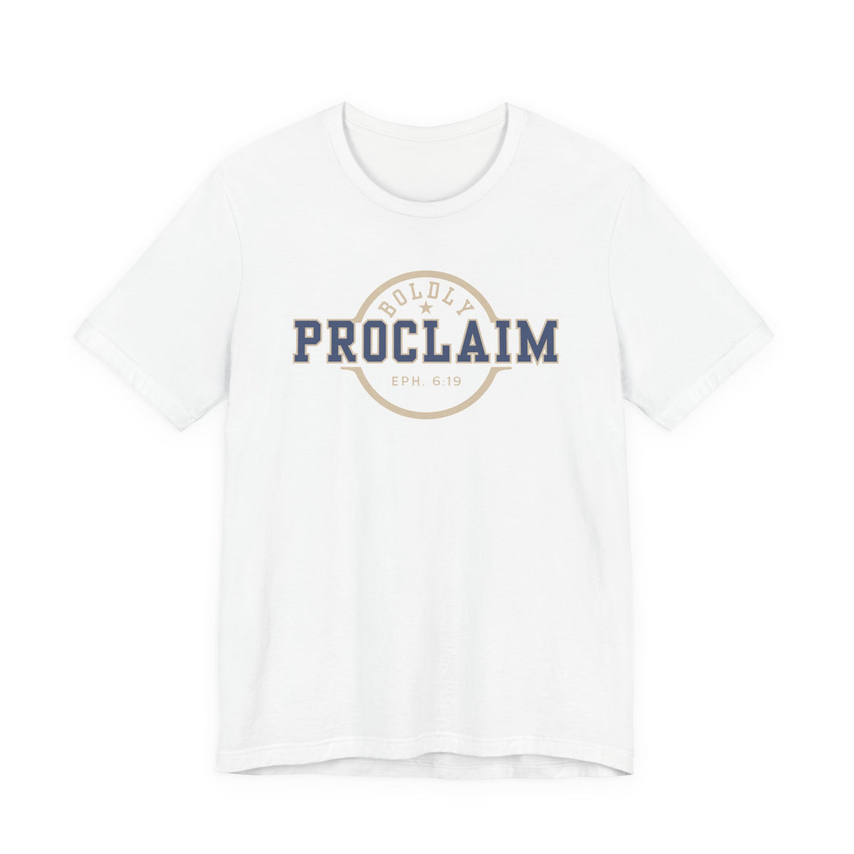 Boldly Proclaim – Ephesians 6:19 – T-Shirt | Live the Verse | all4HIM