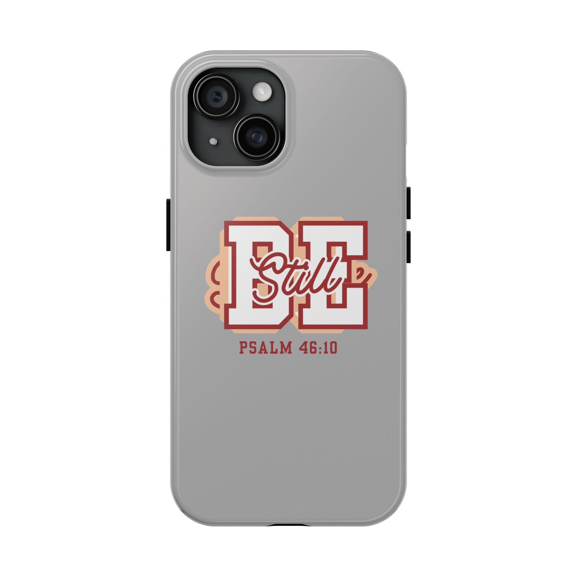 Be Still – Psalm 46:10 Phone Case | Live the Verse Collection | all4HIM