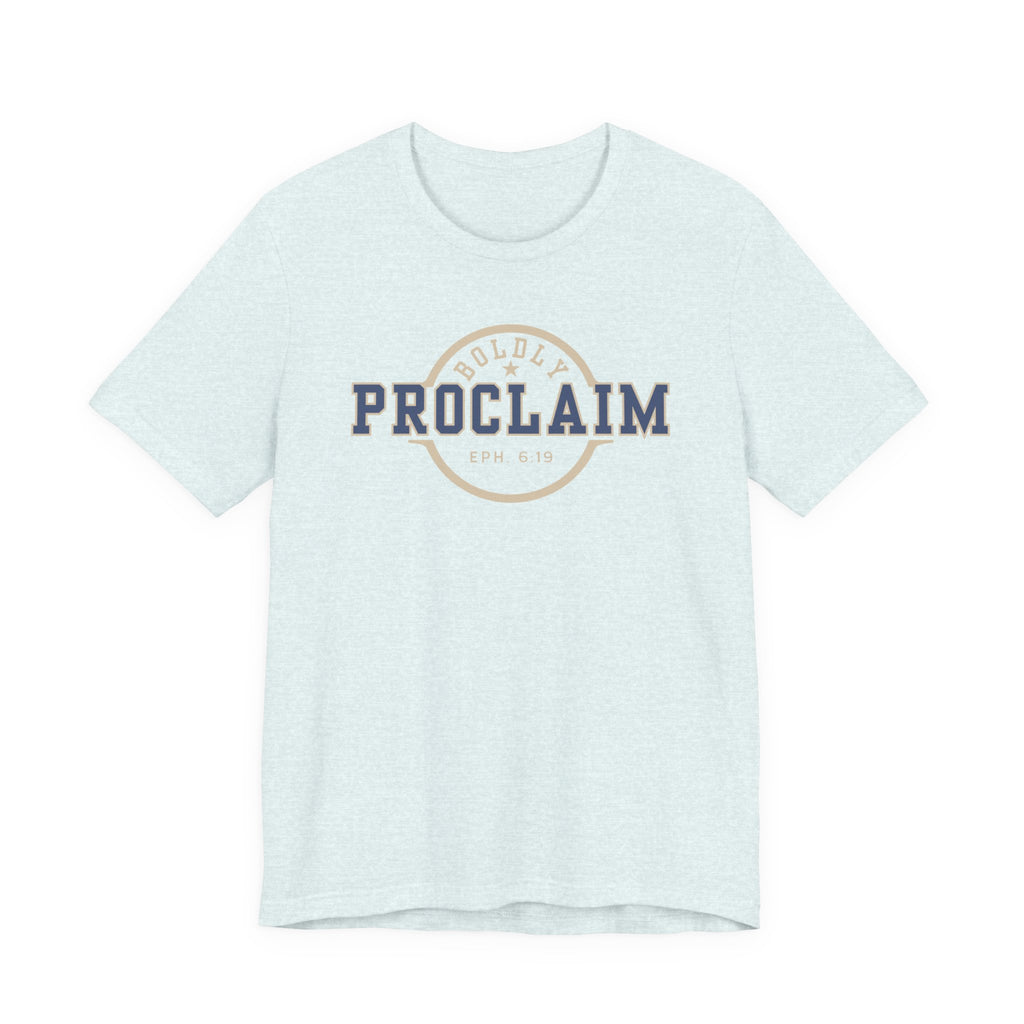 Boldly Proclaim – Ephesians 6:19 – T-Shirt | Live the Verse | all4HIM