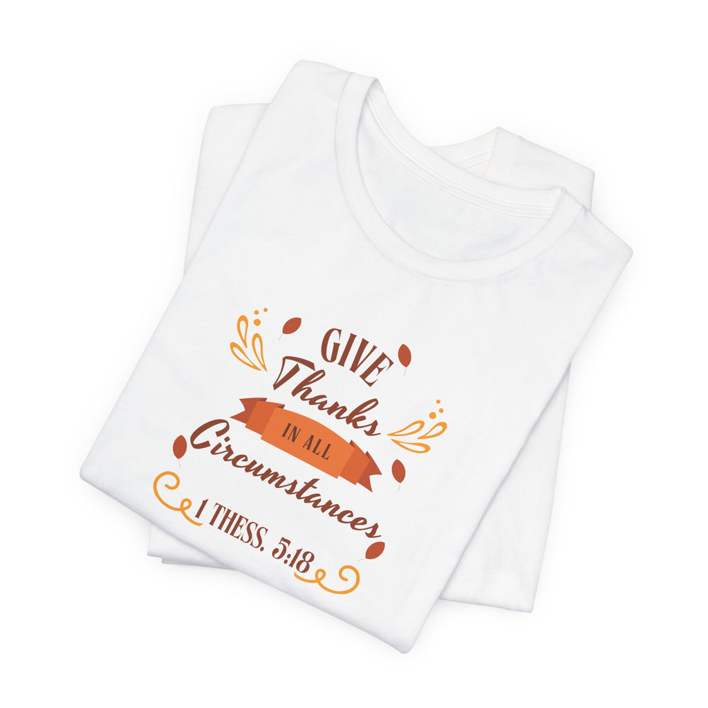 THANKSGIVING -1 Thessalonians 5:18 – T-Shirt | Live the Verse | all4HIM Collection