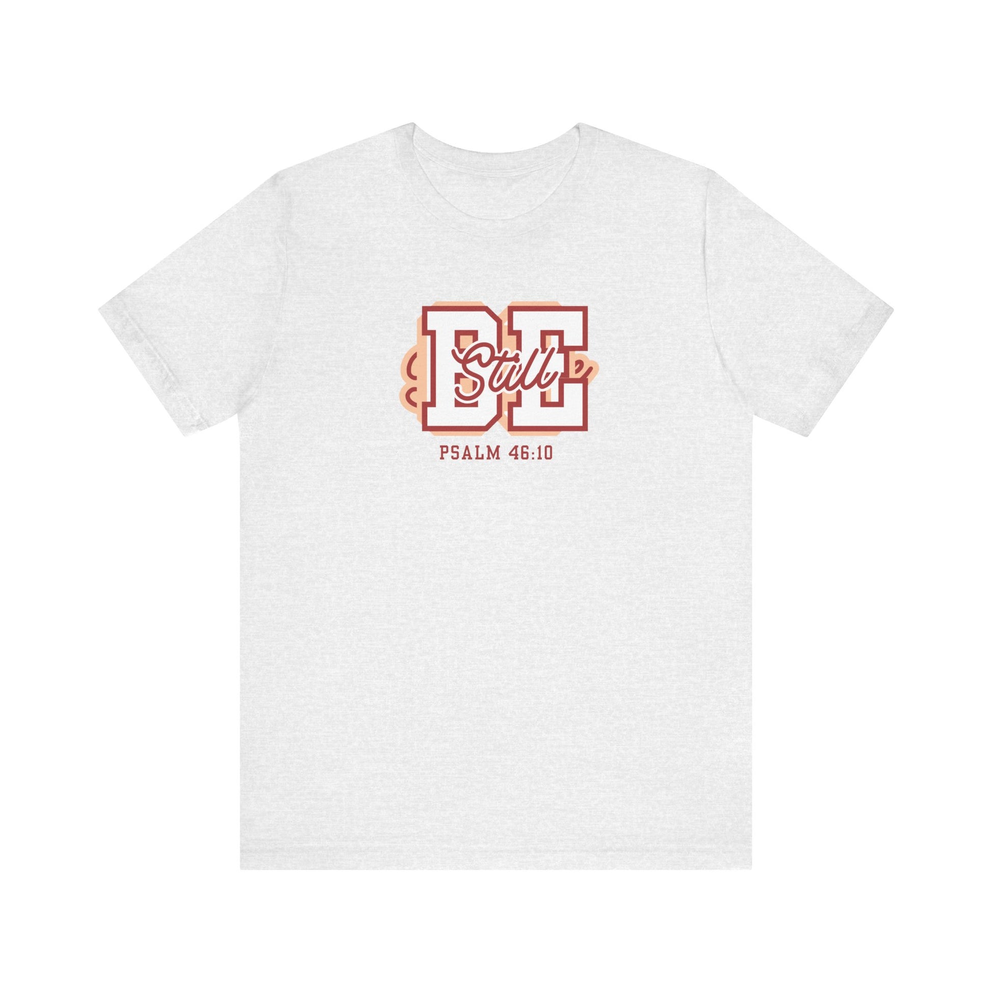 Be Still – Psalm 46:10 T-Shirt | Live the Verse Collection | all4HIM