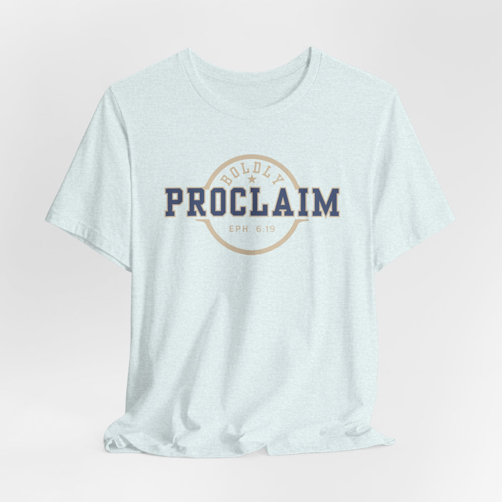 Boldly Proclaim – Ephesians 6:19 – T-Shirt | Live the Verse | all4HIM