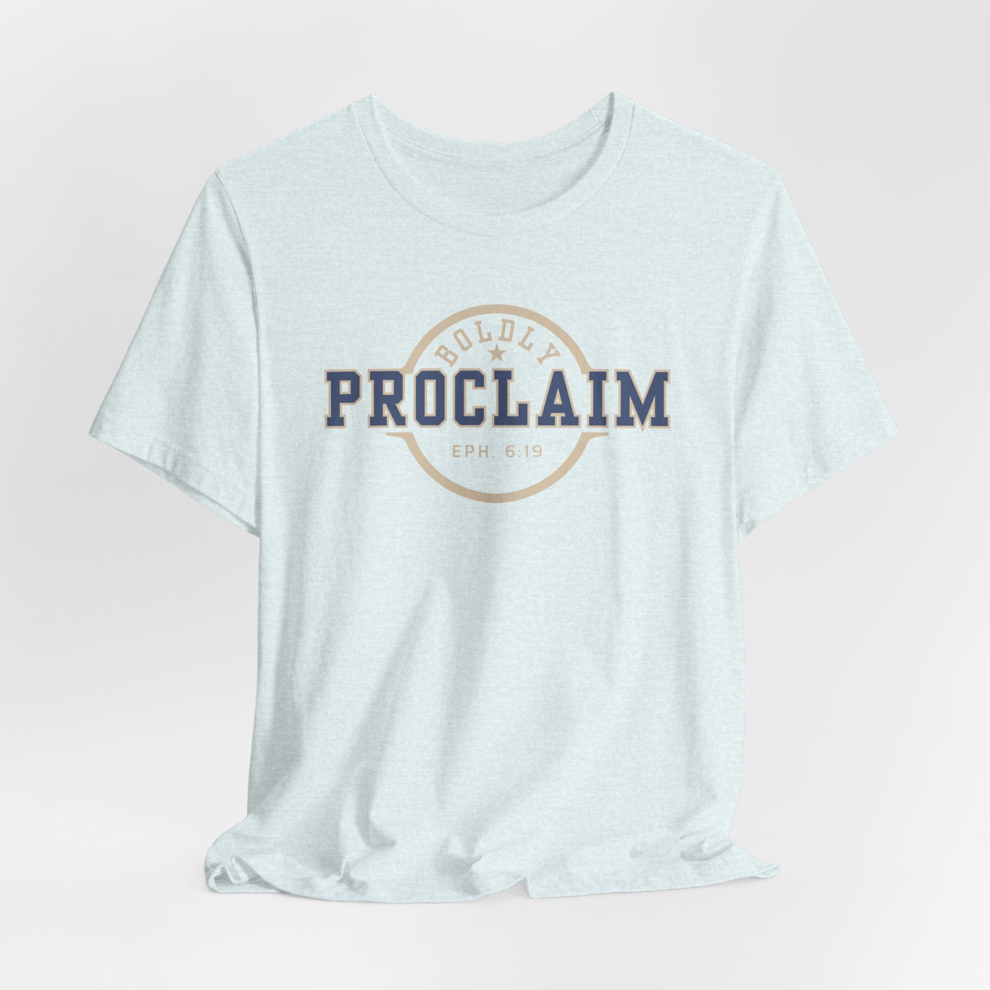 Boldly Proclaim – Ephesians 6:19 – T-Shirt | Live the Verse | all4HIM