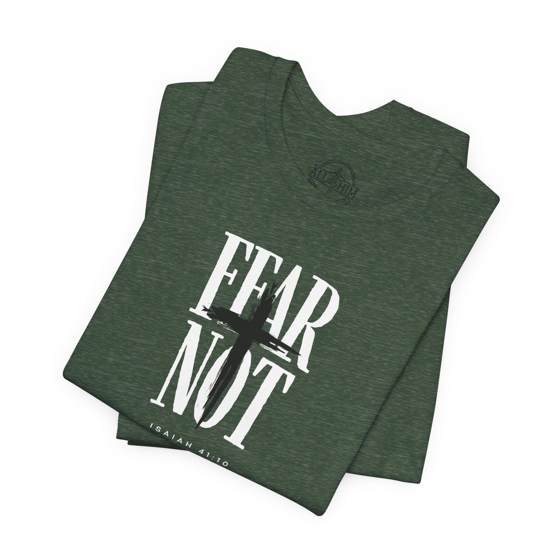 Fear Not - Isaiah 41:10 - T-shirt |Live the Verse | all4HIM
