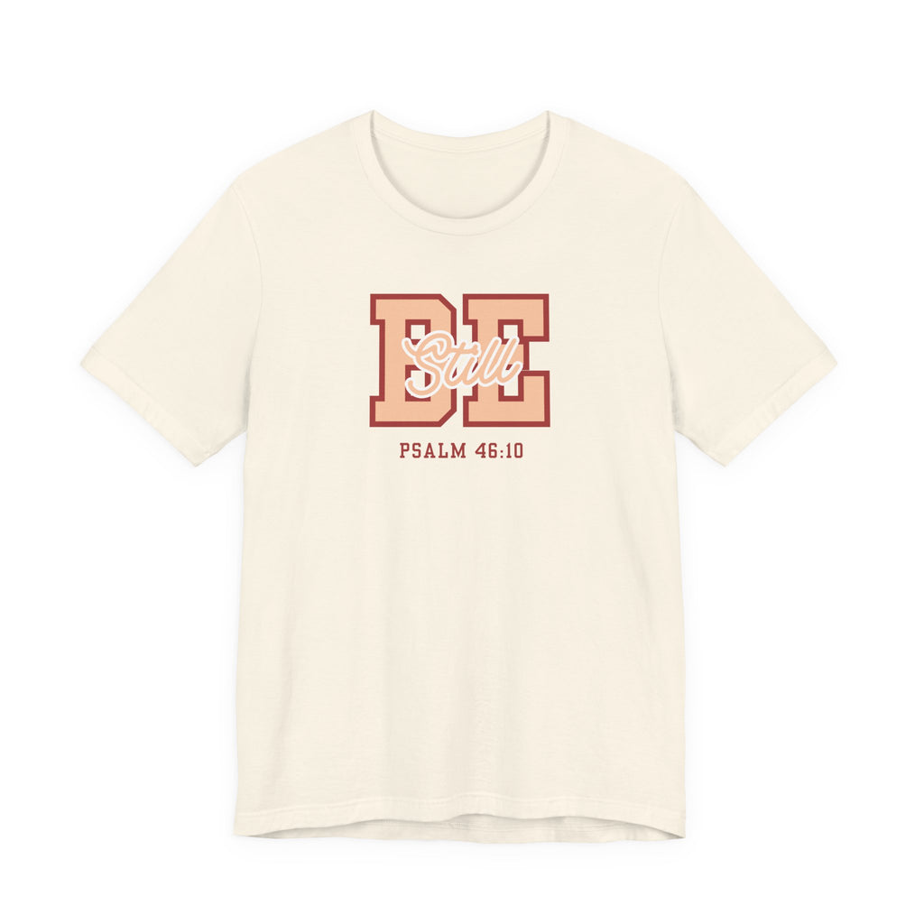 Be Still – Psalm 46:10 T-Shirt | Live the Verse Collection | all4HIM