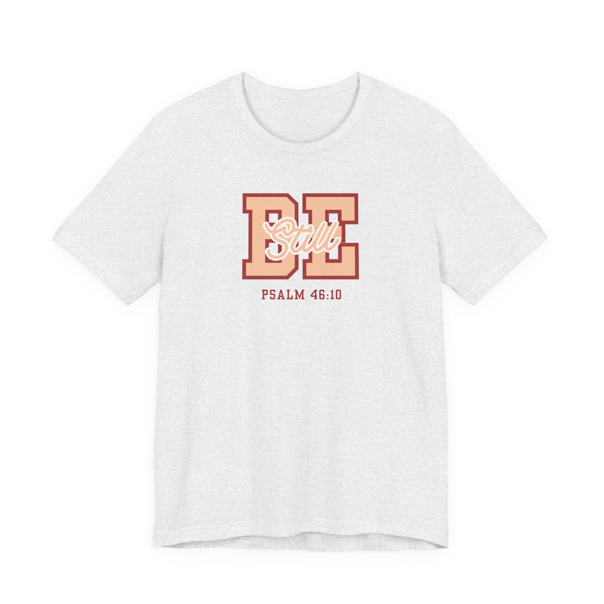 Be Still – Psalm 46:10 T-Shirt | Live the Verse Collection | all4HIM