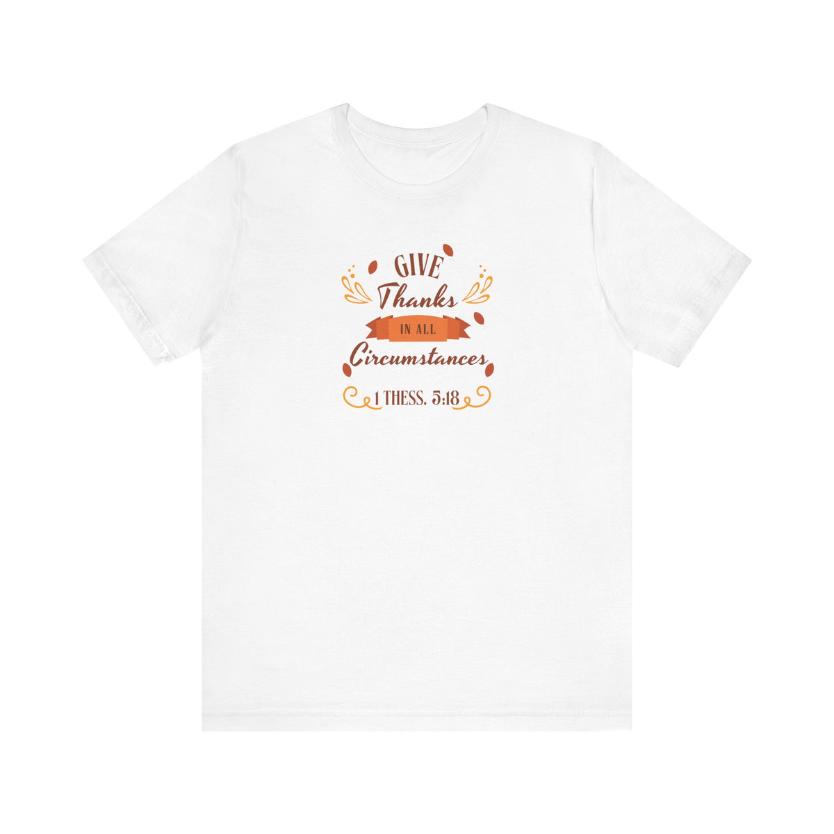 THANKSGIVING -1 Thessalonians 5:18 – T-Shirt | Live the Verse | all4HIM Collection