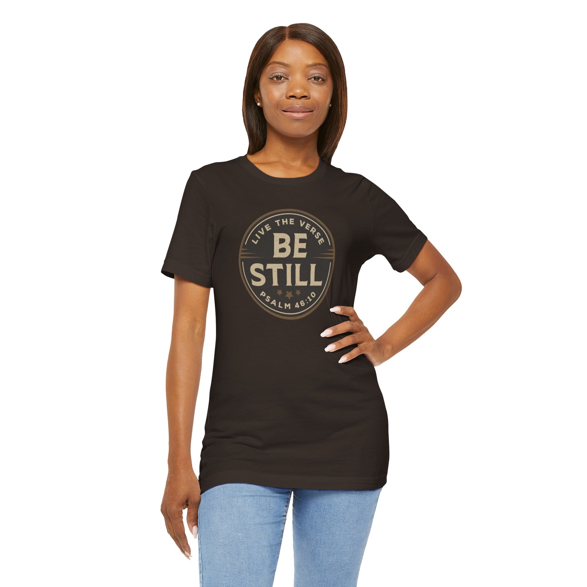 Be Still – Psalm 46:10 T-Shirt | Live the Verse Collection | all4HIM