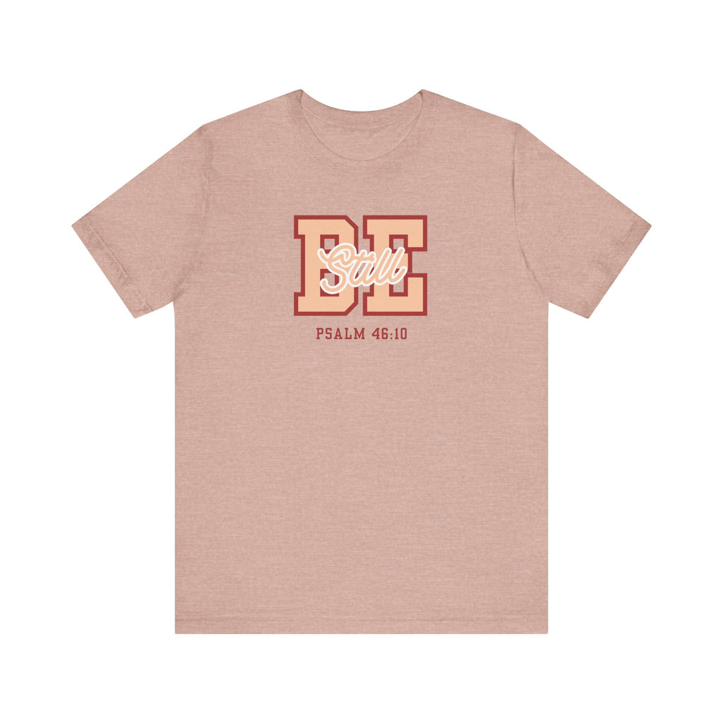 Be Still – Psalm 46:10 T-Shirt | Live the Verse Collection | all4HIM