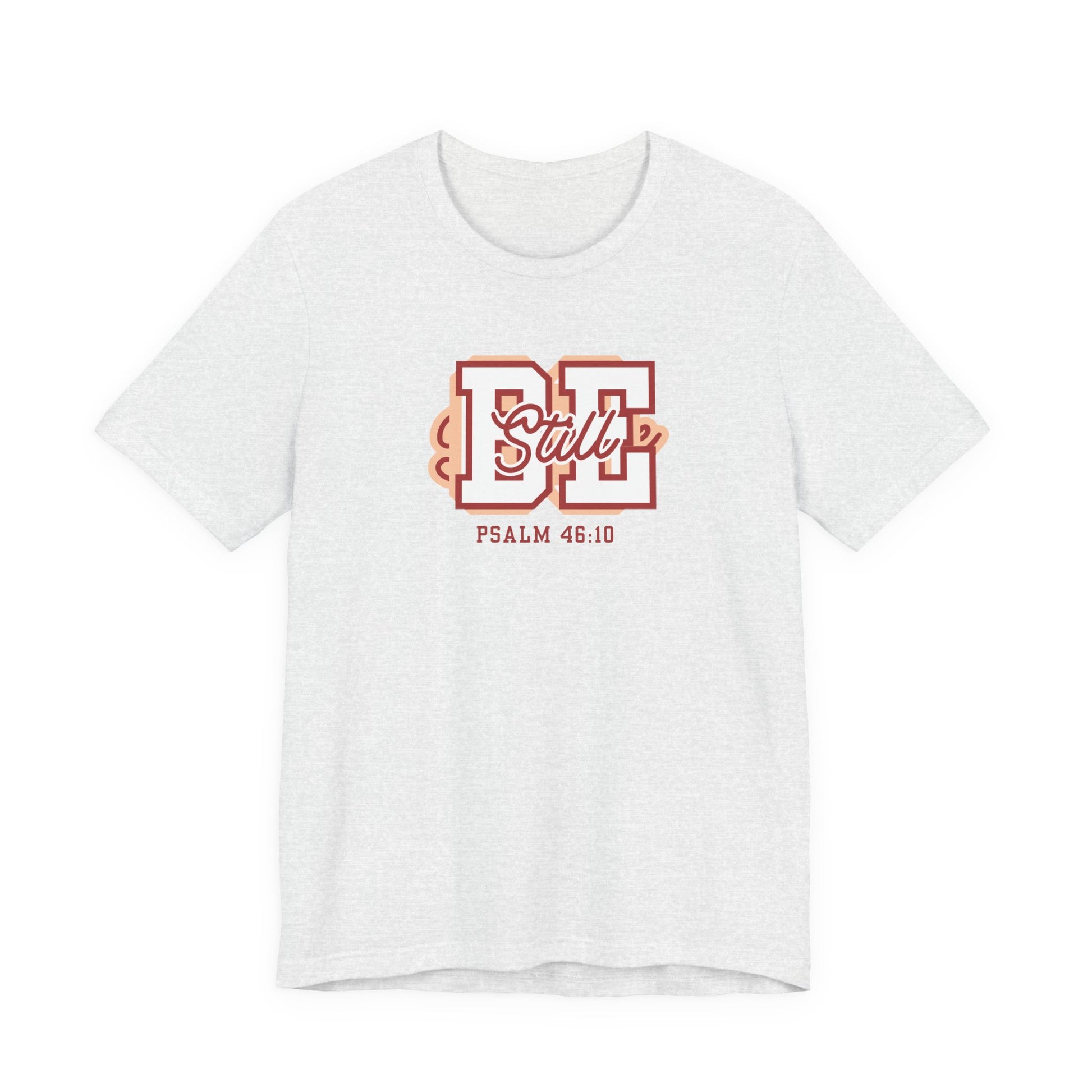 Be Still – Psalm 46:10 T-Shirt | Live the Verse Collection | all4HIM