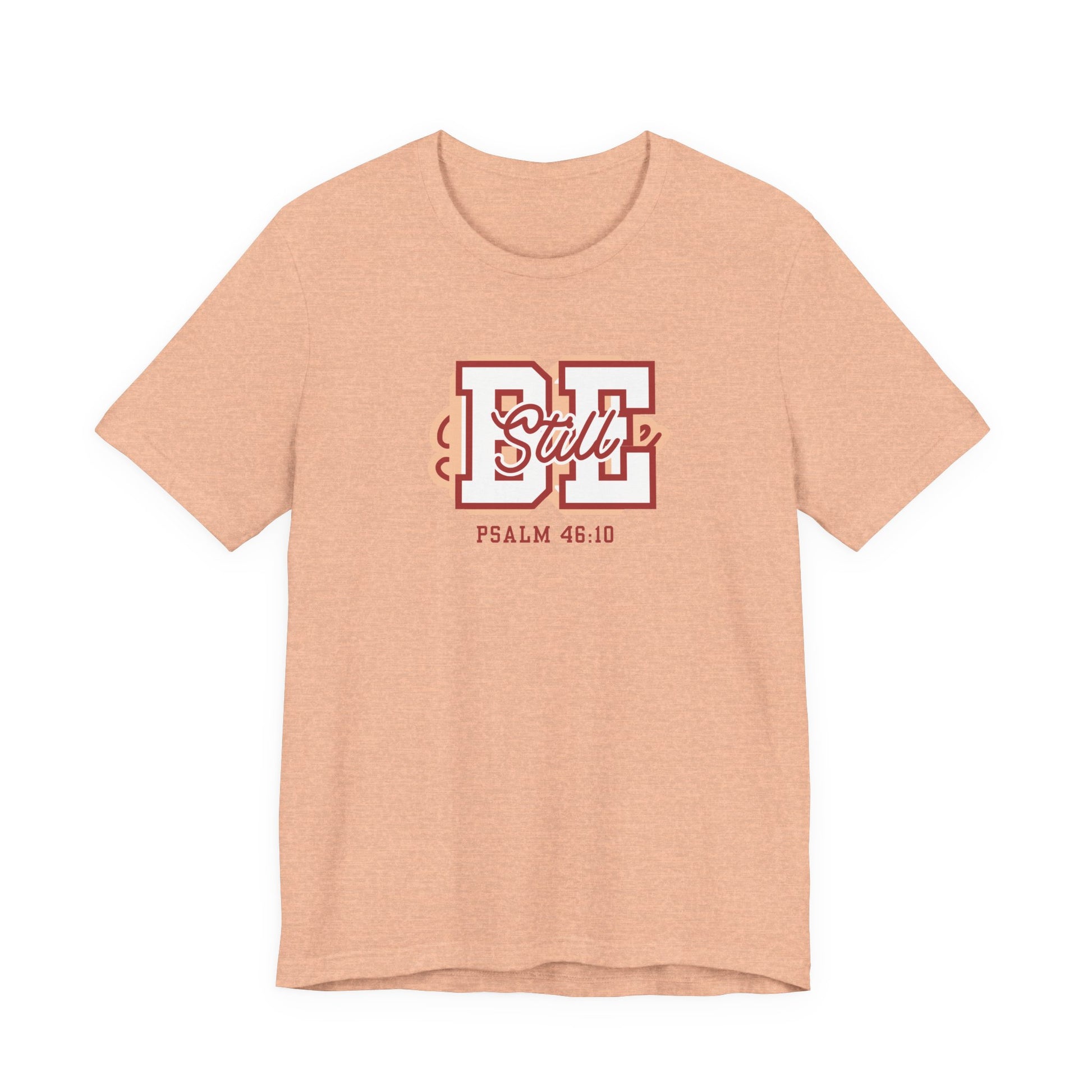 Be Still – Psalm 46:10 T-Shirt | Live the Verse Collection | all4HIM