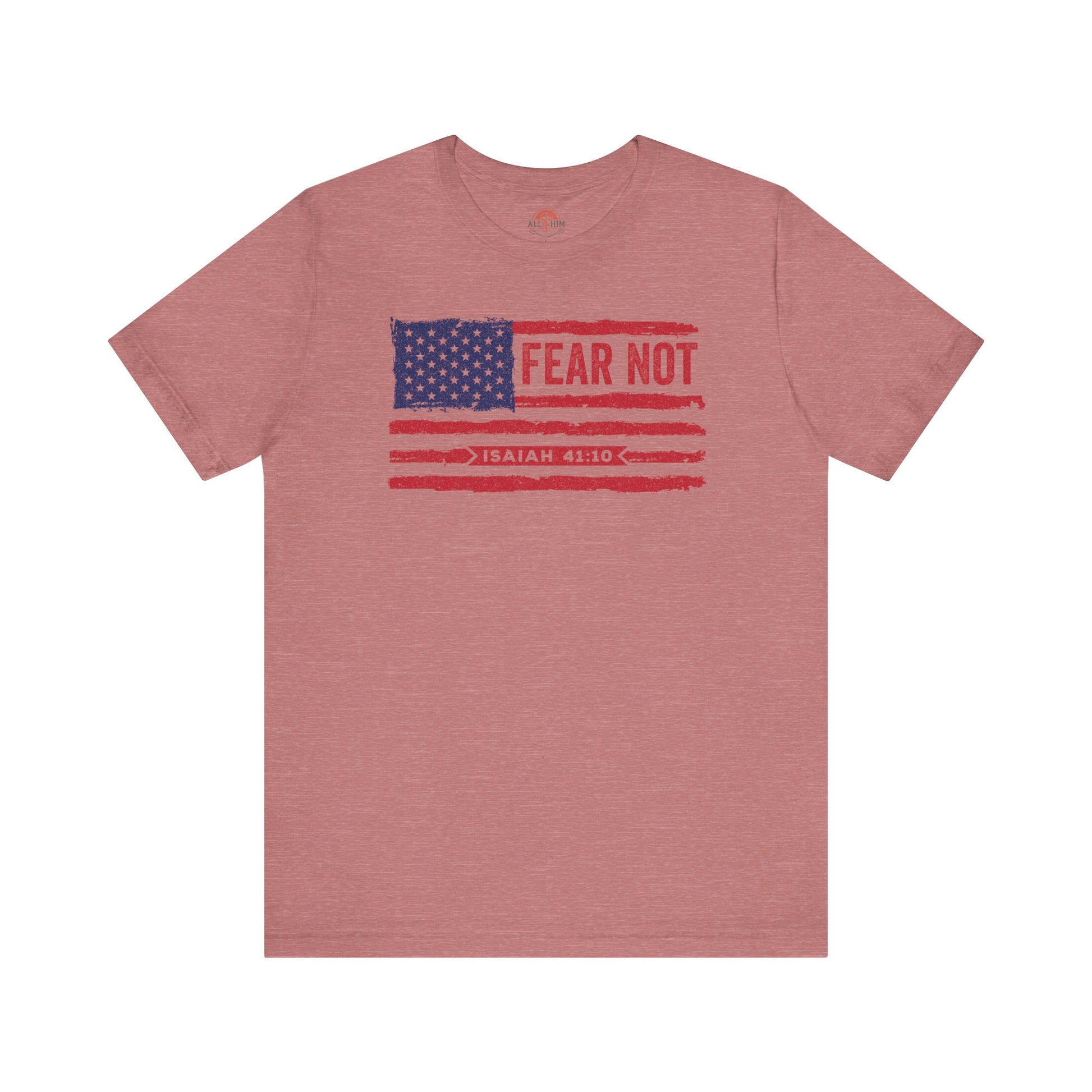 Fear Not - Isaiah 41:10 Patriotic T-Shirt | Live the Verse | all4HIM Collection
