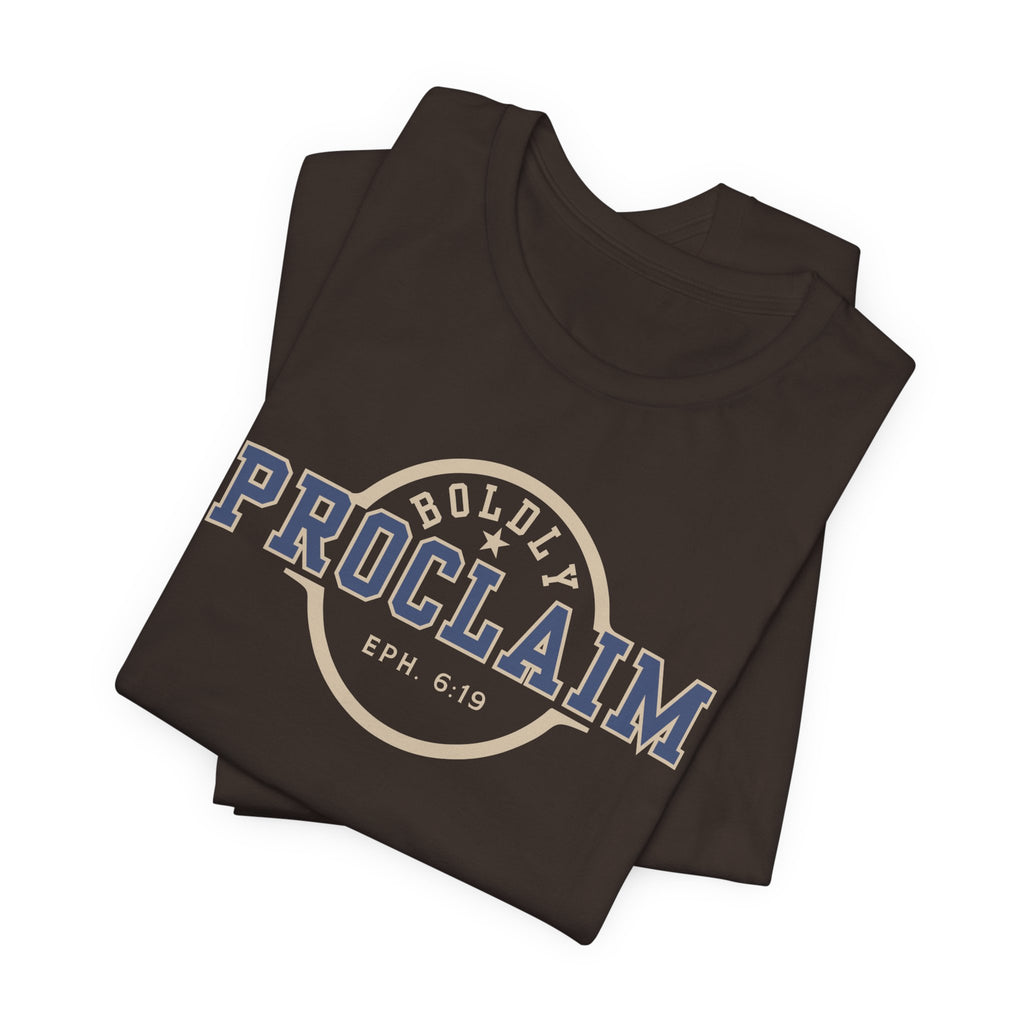 Boldly Proclaim – Ephesians 6:19 – T-Shirt | Live the Verse | all4HIM