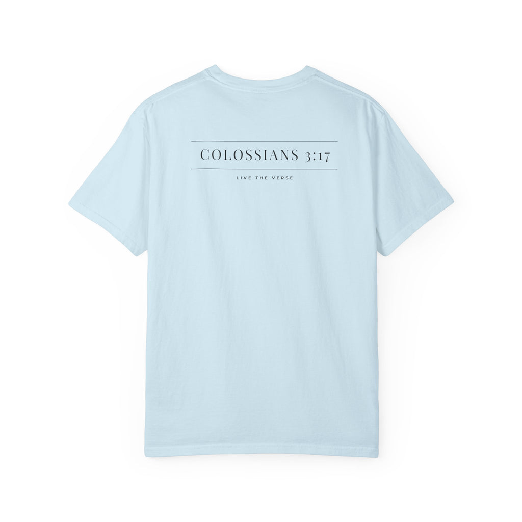 Live the Verse – Colossians 3:17 T-shirt | all4HIM Collection