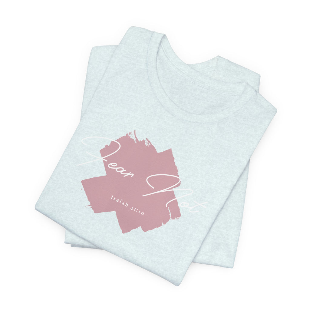 Fear Not - Isaiah 41:10 – T-Shirt | Live the Verse | all4HIM