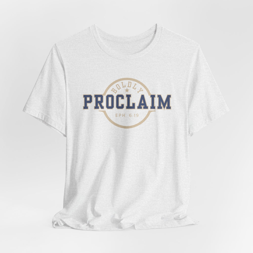 Boldly Proclaim – Ephesians 6:19 – T-Shirt | Live the Verse | all4HIM
