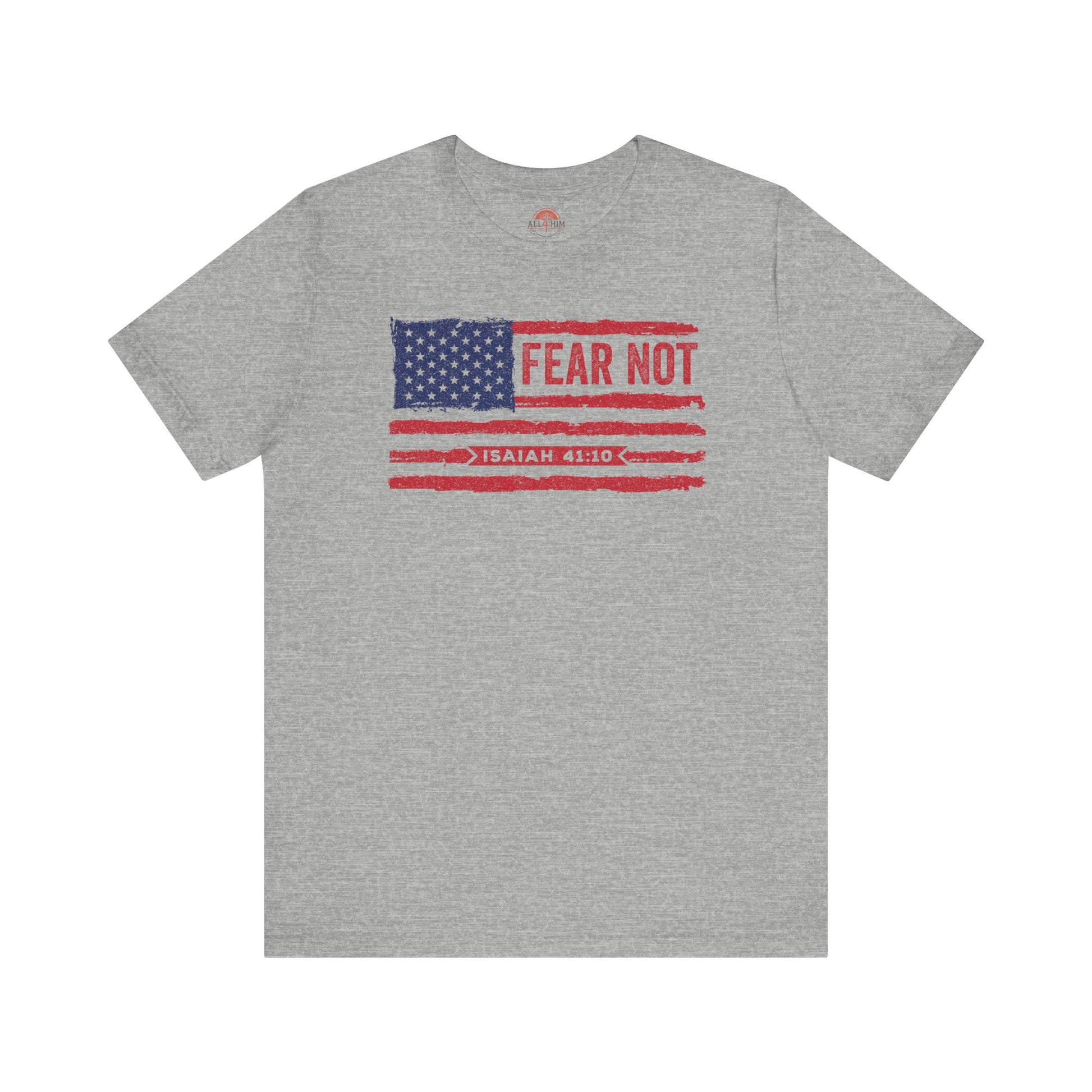 Fear Not - Isaiah 41:10 Patriotic T-Shirt | Live the Verse | all4HIM Collection