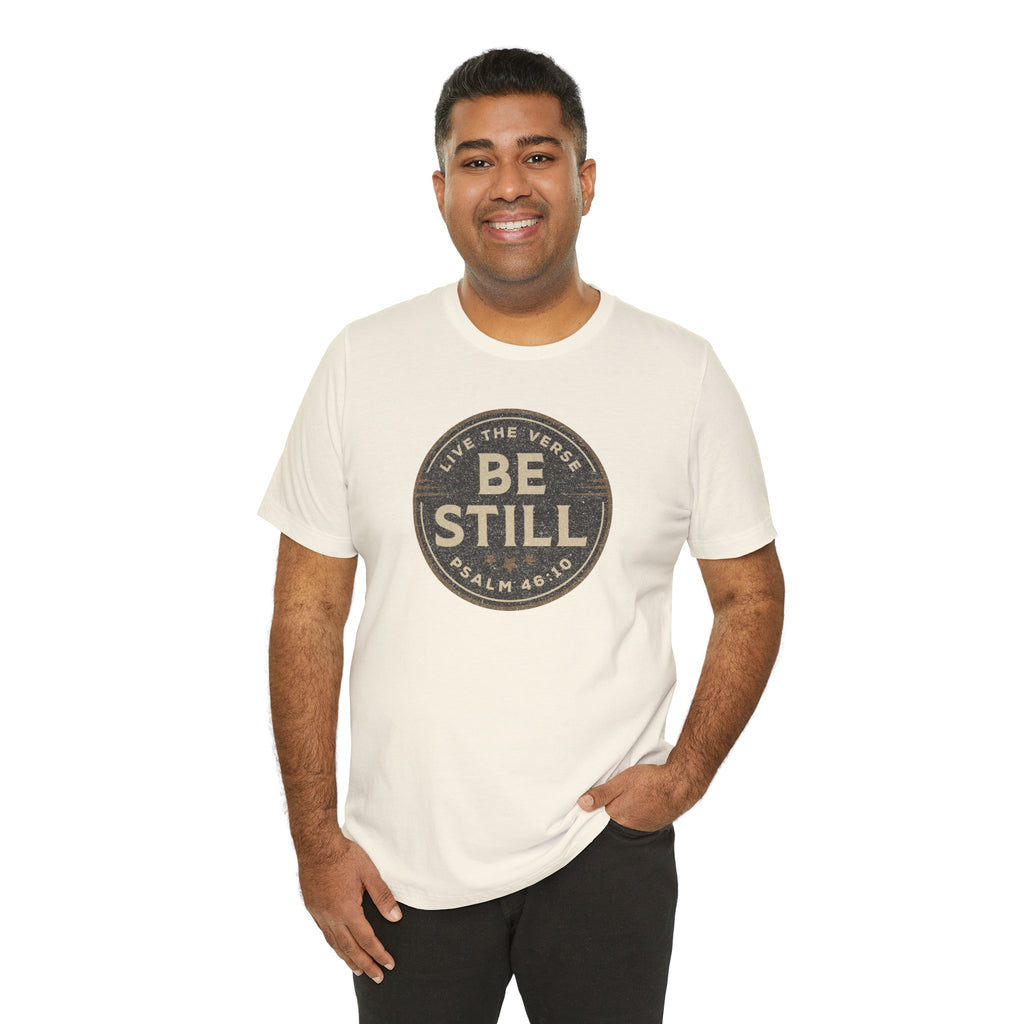 Be Still – Psalm 46:10 T-Shirt | Live the Verse Collection | all4HIM