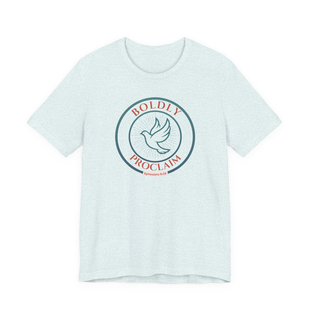Boldly Proclaim – Ephesians 6:19 – T-Shirt | Live the Verse | all4HIM